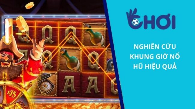 Khung giờ nổ hũ